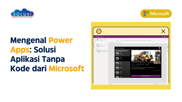 Mengenal Power Apps: Solusi Aplikasi Tanpa Kode dari Microsoft