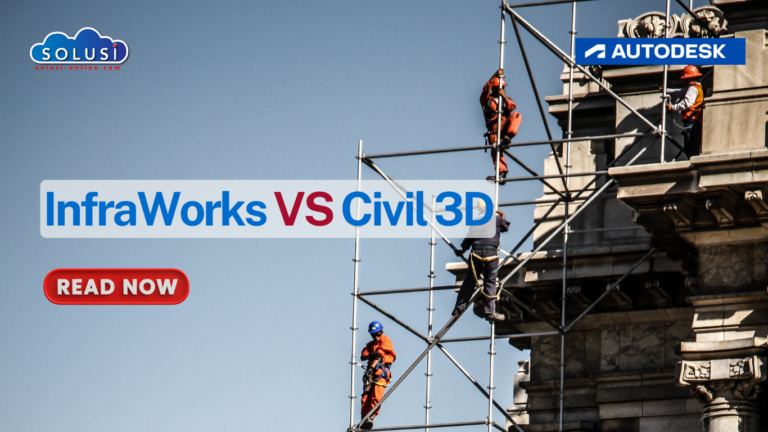 Perbandingan Fitur: InfraWorks vs Civil 3D