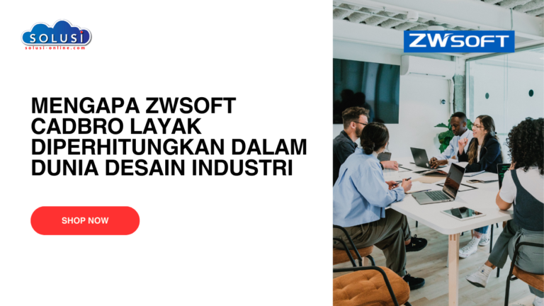 Mengapa ZwSoft Cadbro Layak Diperhitungkan dalam Dunia Desain Industri