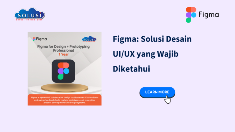 Figma: Solusi Desain UI/UX yang Wajib Diketahui